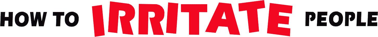 How to Irritate People logo