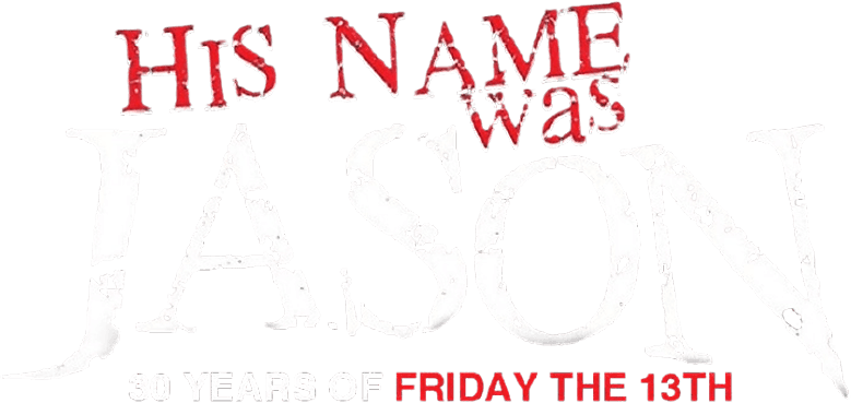 His Name Was Jason: 30 Years of Friday the 13th logo