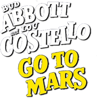 Abbott and Costello Go to Mars logo