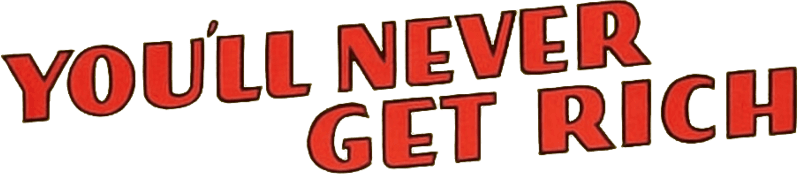 You'll Never Get Rich logo