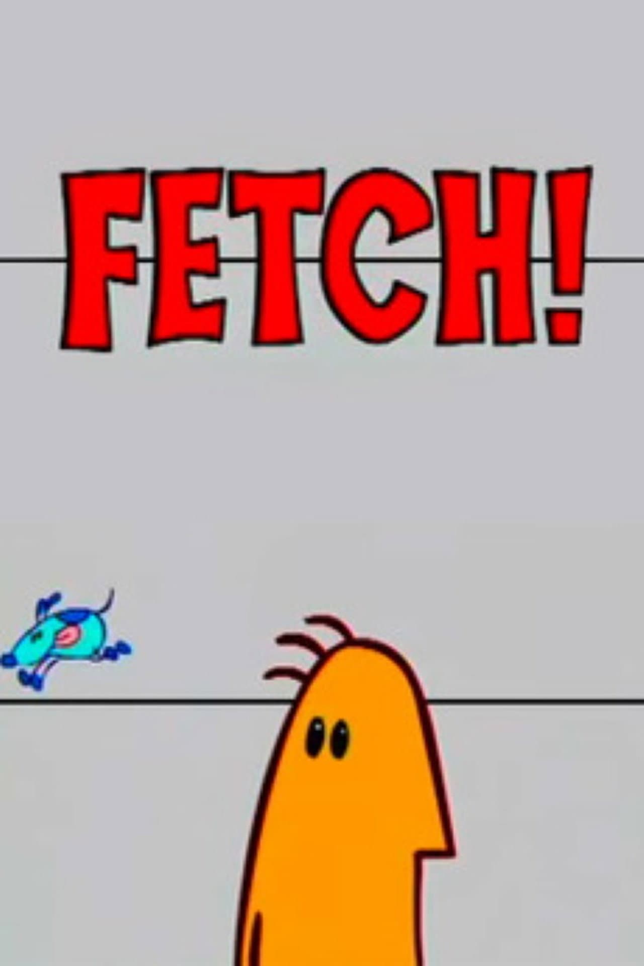 Fetch!