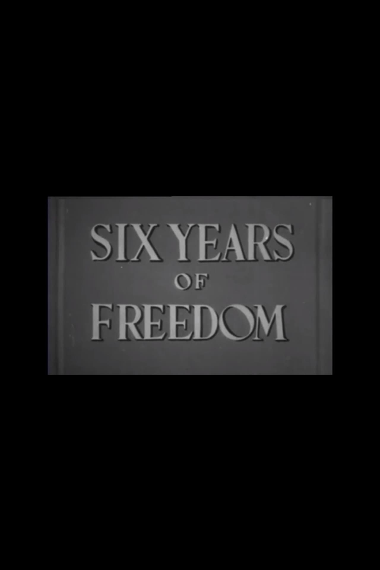 Six Years of Freedom