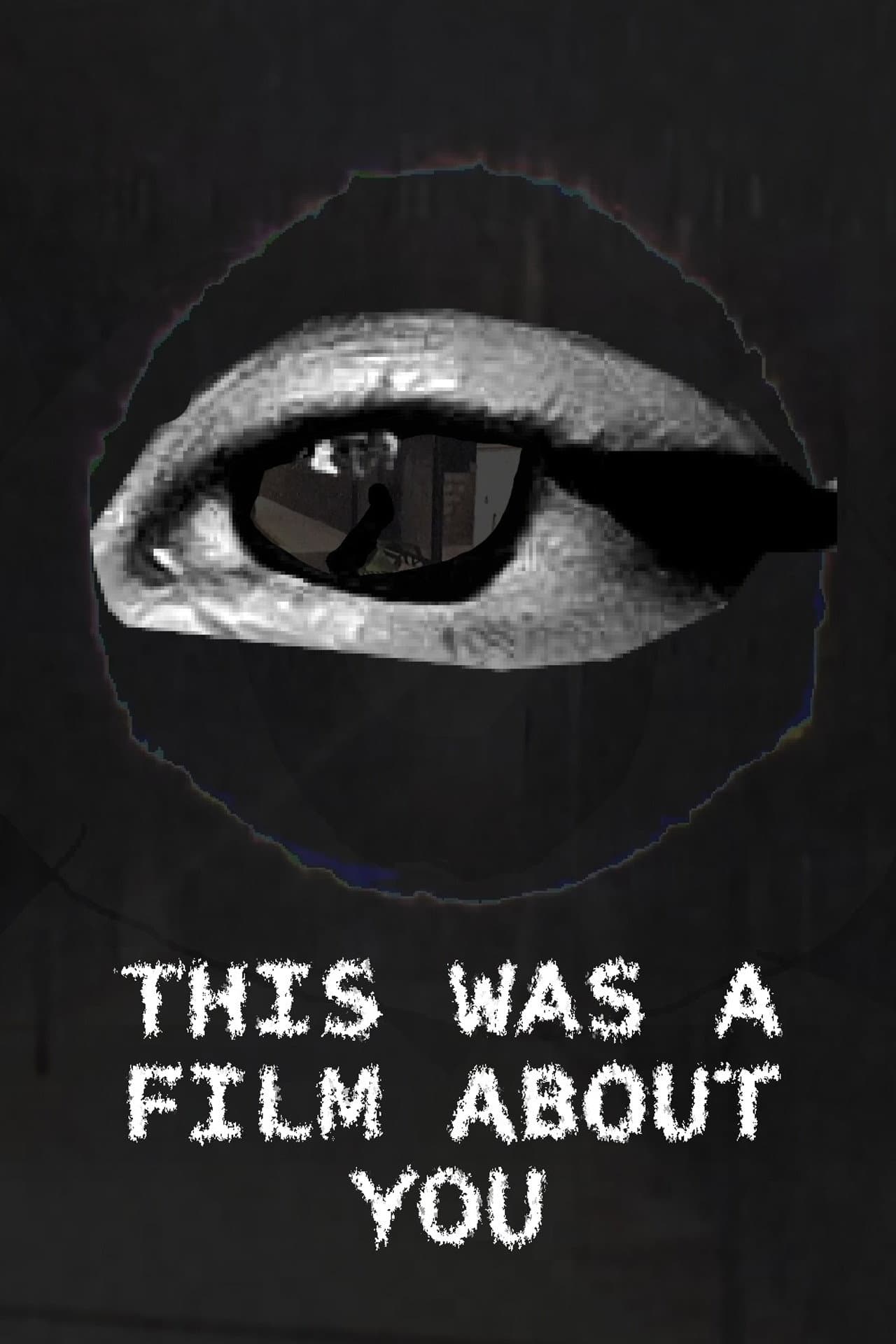 This was a film about you
