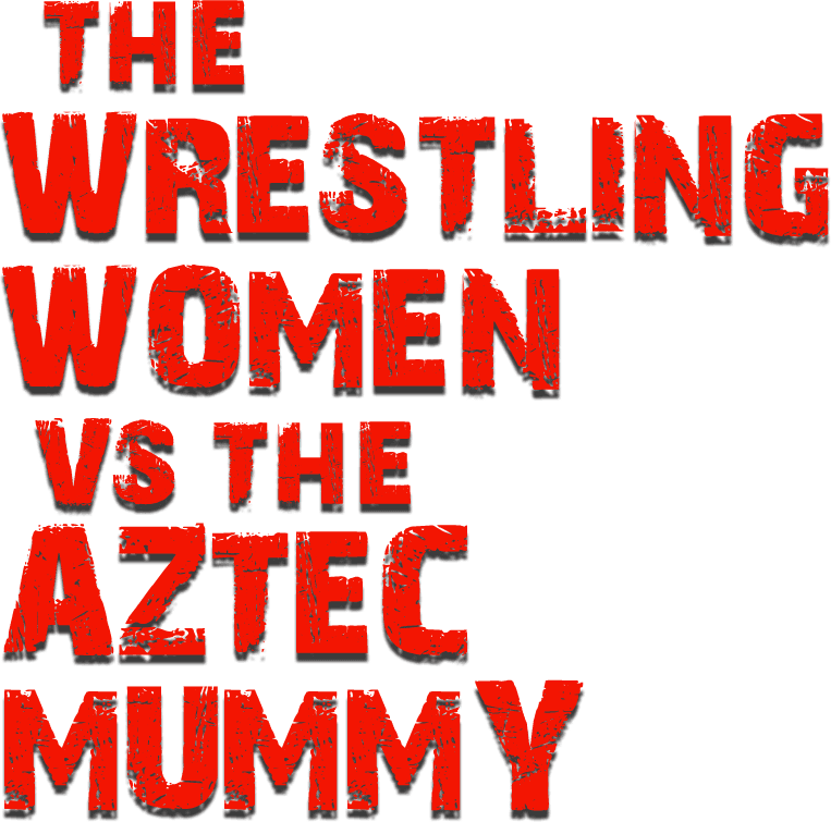 The Wrestling Women vs. the Aztec Mummy logo